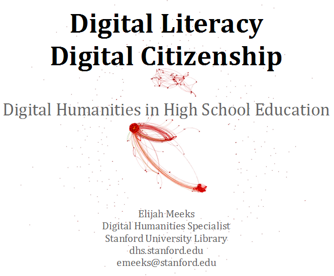Digital Literacy, Digital Citizenship: Digital Humanities in High School Education, by Elijah Meeks